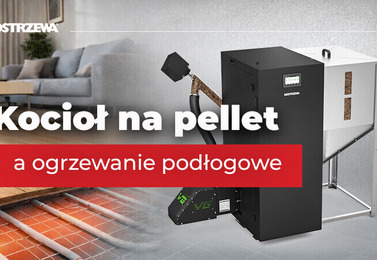 Kocioł na pellet a ogrzewanie podłogowe – czy to się opłaca i jak działa?